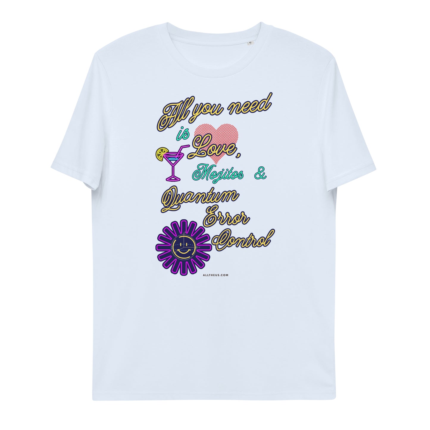 Unisex organic cotton t-shirt All U Need Is Love, Mojitos & QEC