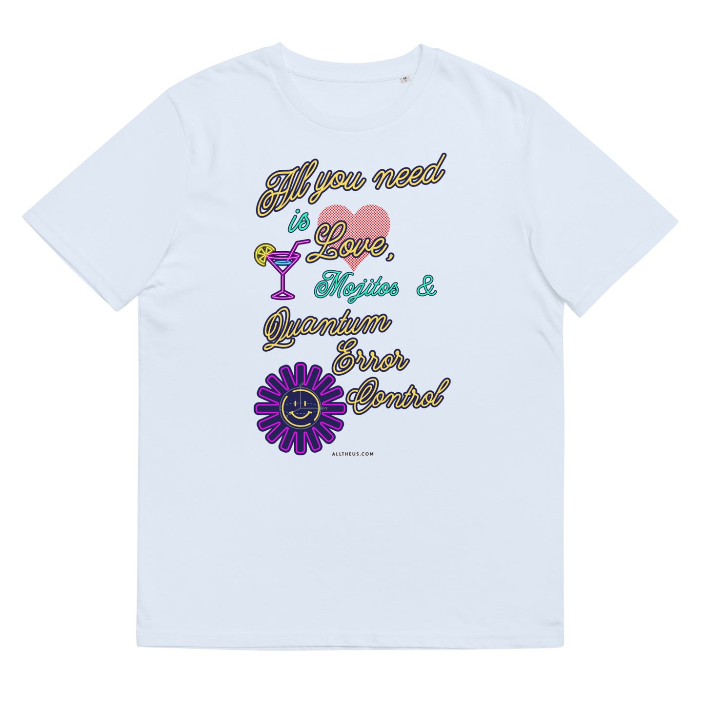 Unisex organic cotton t-shirt All U Need Is Love, Mojitos & QEC