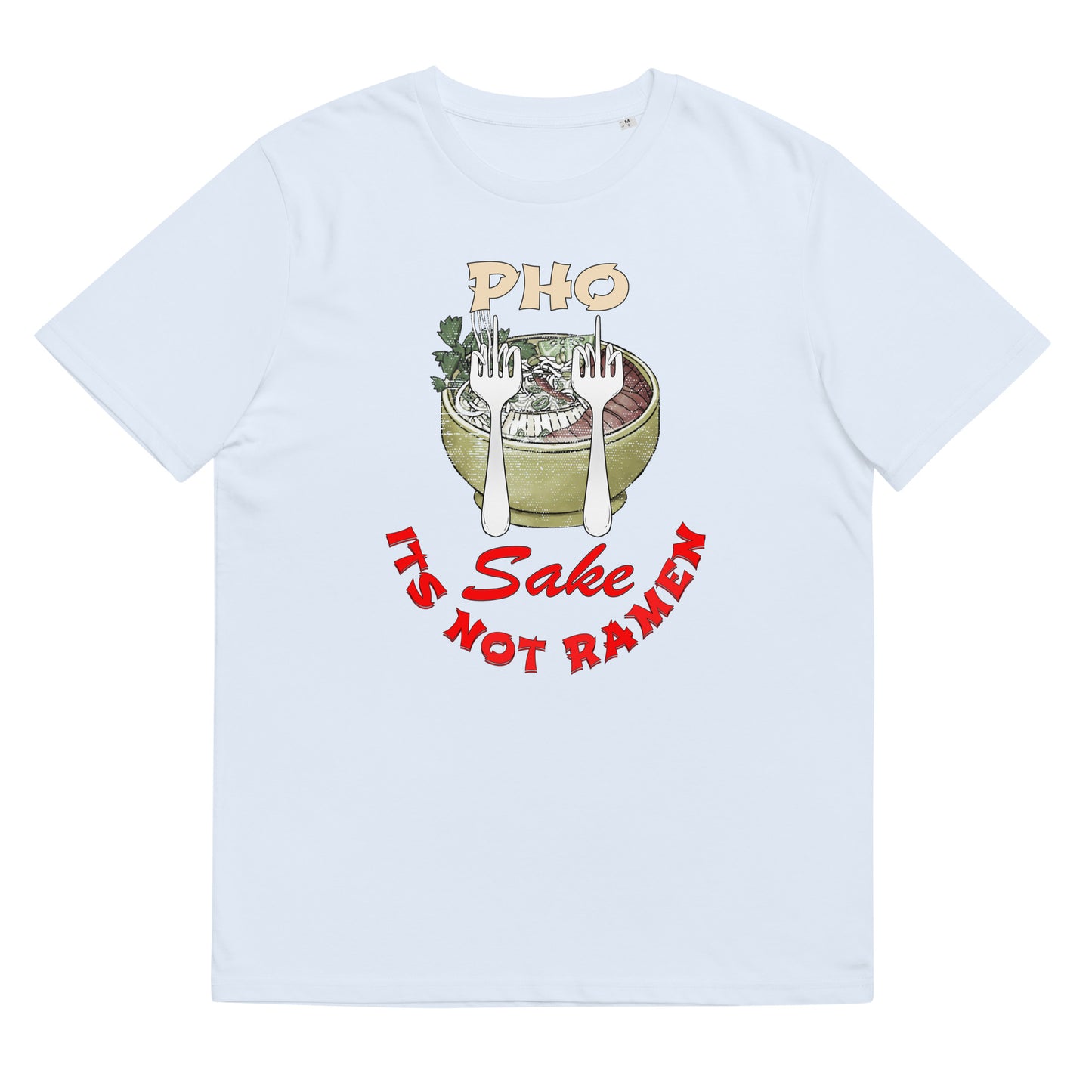 Unisex organic cotton t-shirt Pho FS, Its NOT Ramen