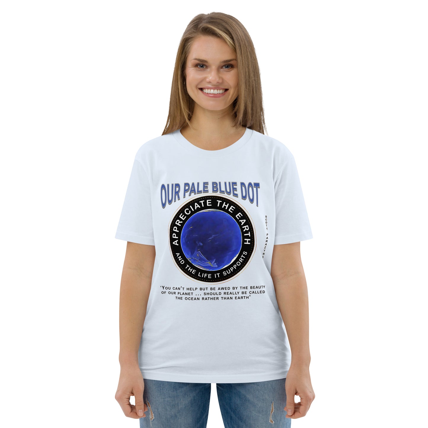 Unisex organic cotton t-shirt Appreciate Our Earth (Scott Parazynski) & The Life It Supports