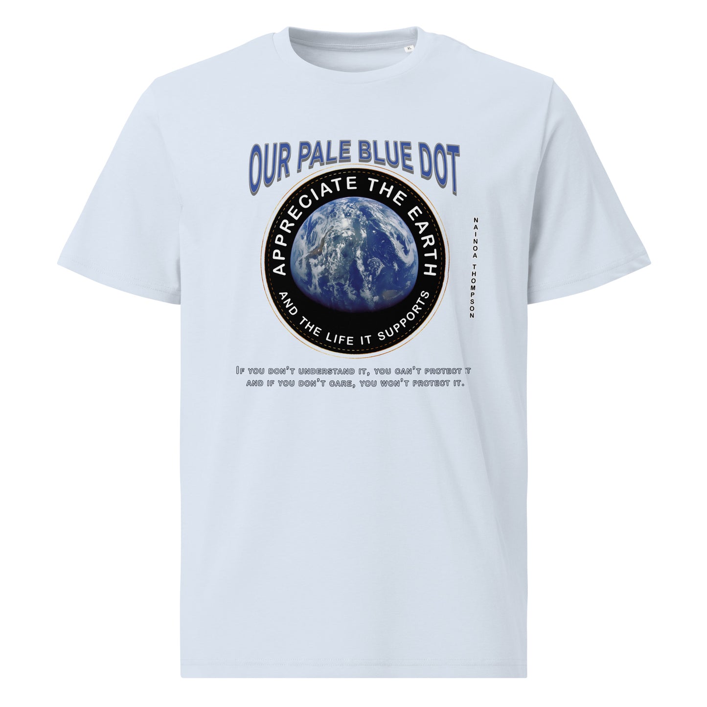 Unisex organic cotton t-shirt - Appreciate The Earth (Nainoa Thompson) & The Life It Supports