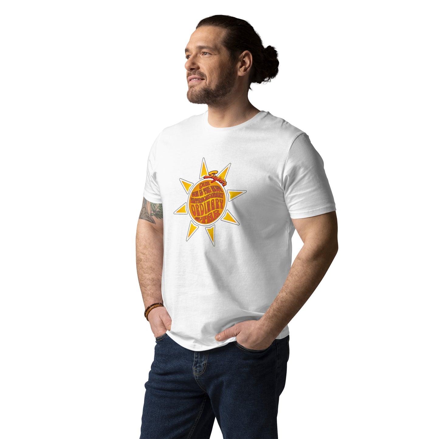 Unisex organic cotton t-shirt - We R So Lucky to Have such a Super Extra-'Ordinary' sun!