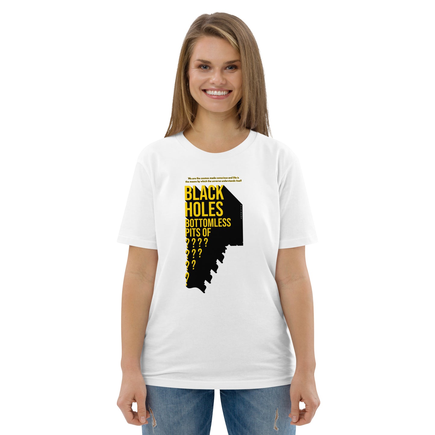 Unisex organic cotton t-shirt - Black Holes, Bottomless Pits Of Questions?
