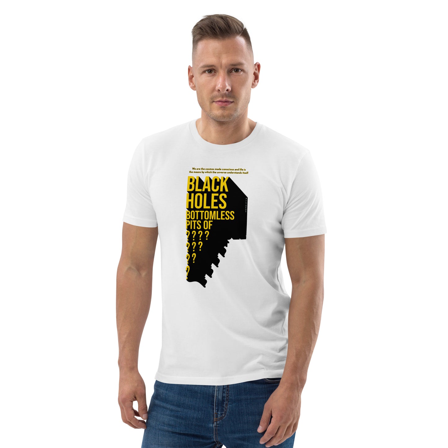 Unisex organic cotton t-shirt - Black Holes, Bottomless Pits Of Questions?