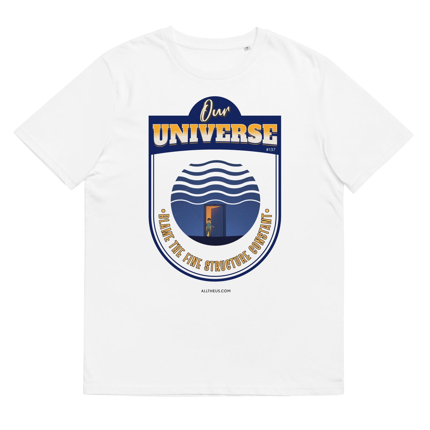 Unisex organic cotton t-shirt - Our Universe, Balanced On the Fine Structure Constant