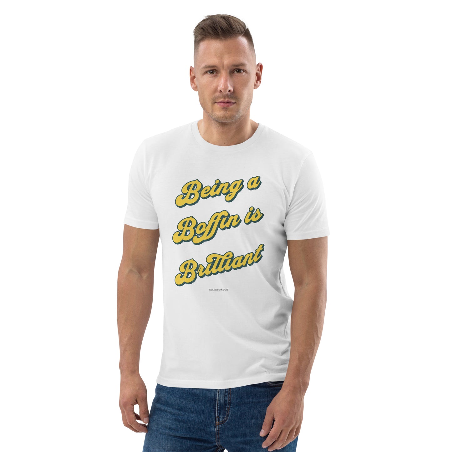 Unisex organic cotton t-shirt, Being a Boffin Is Brilliant!