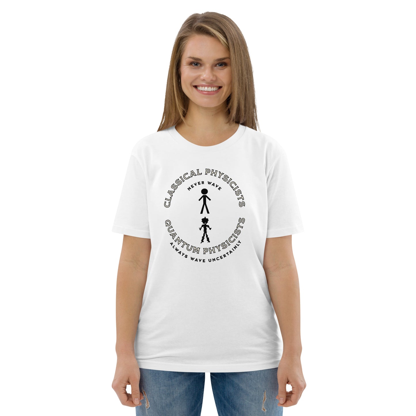 Unisex organic cotton t-shirt, Classical Physicists Never Wave...
