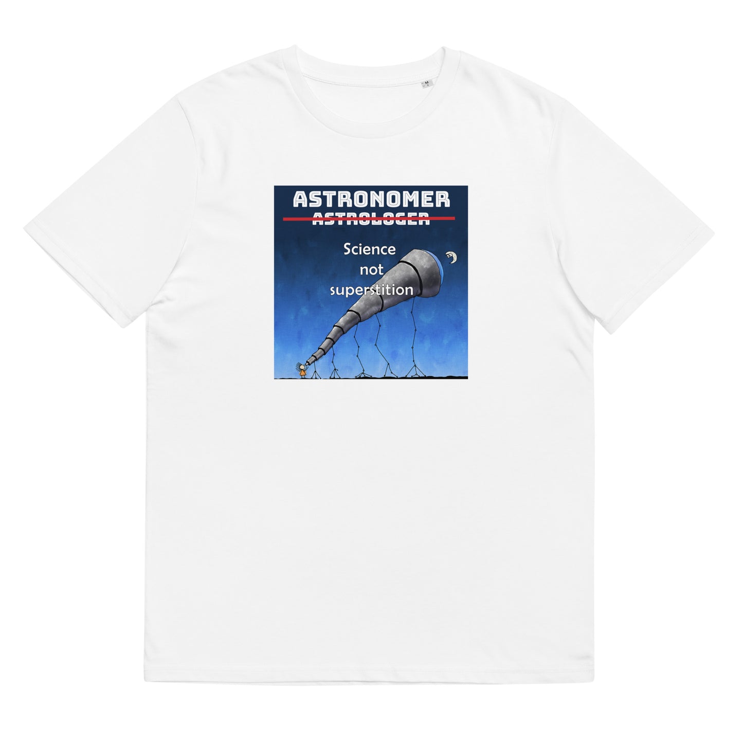 Unisex organic cotton t-shirt Astronomer Not Astrologer, Science not superstition