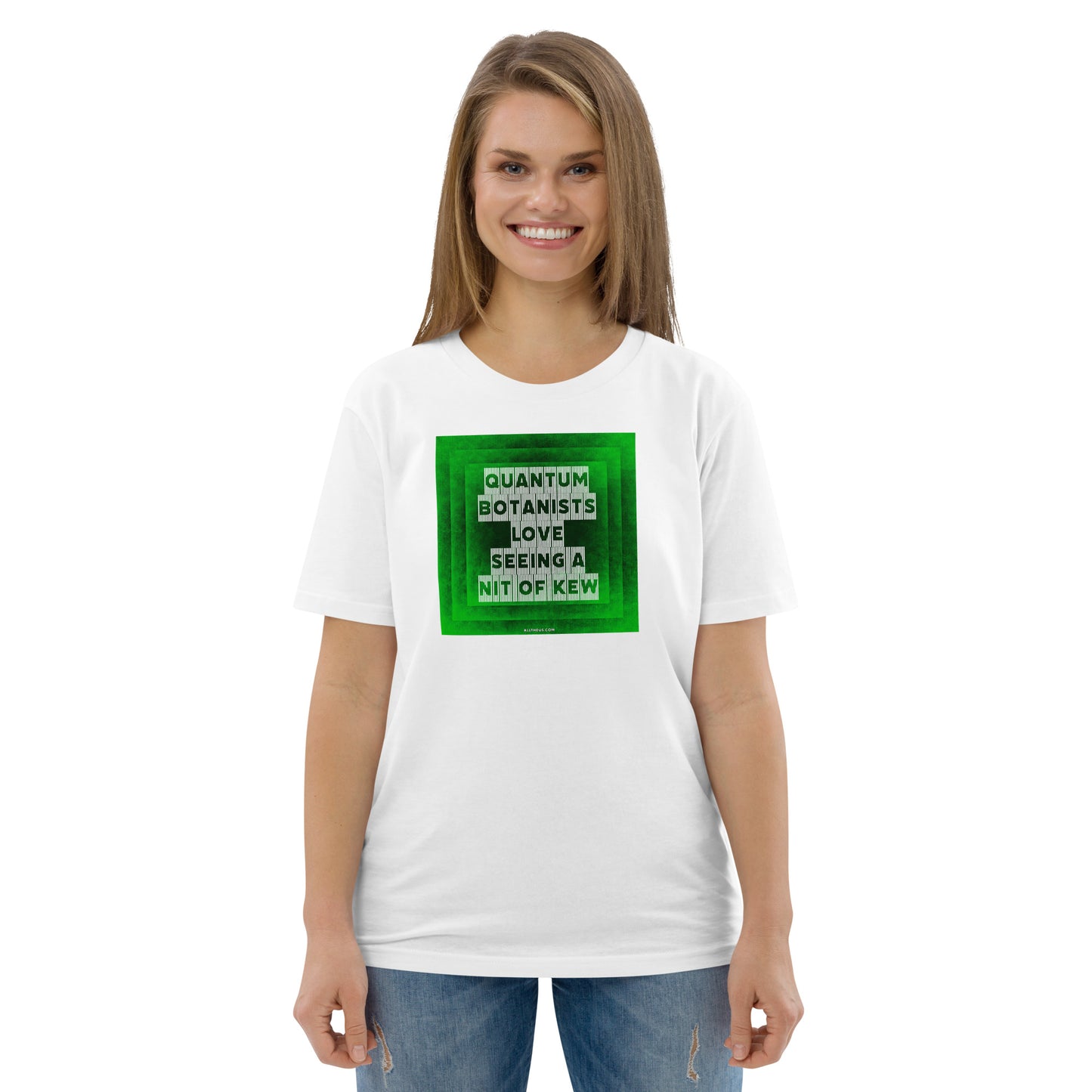 Unisex organic cotton t-shirt Quantum Botanists Love Seeing a Bit Of Kew