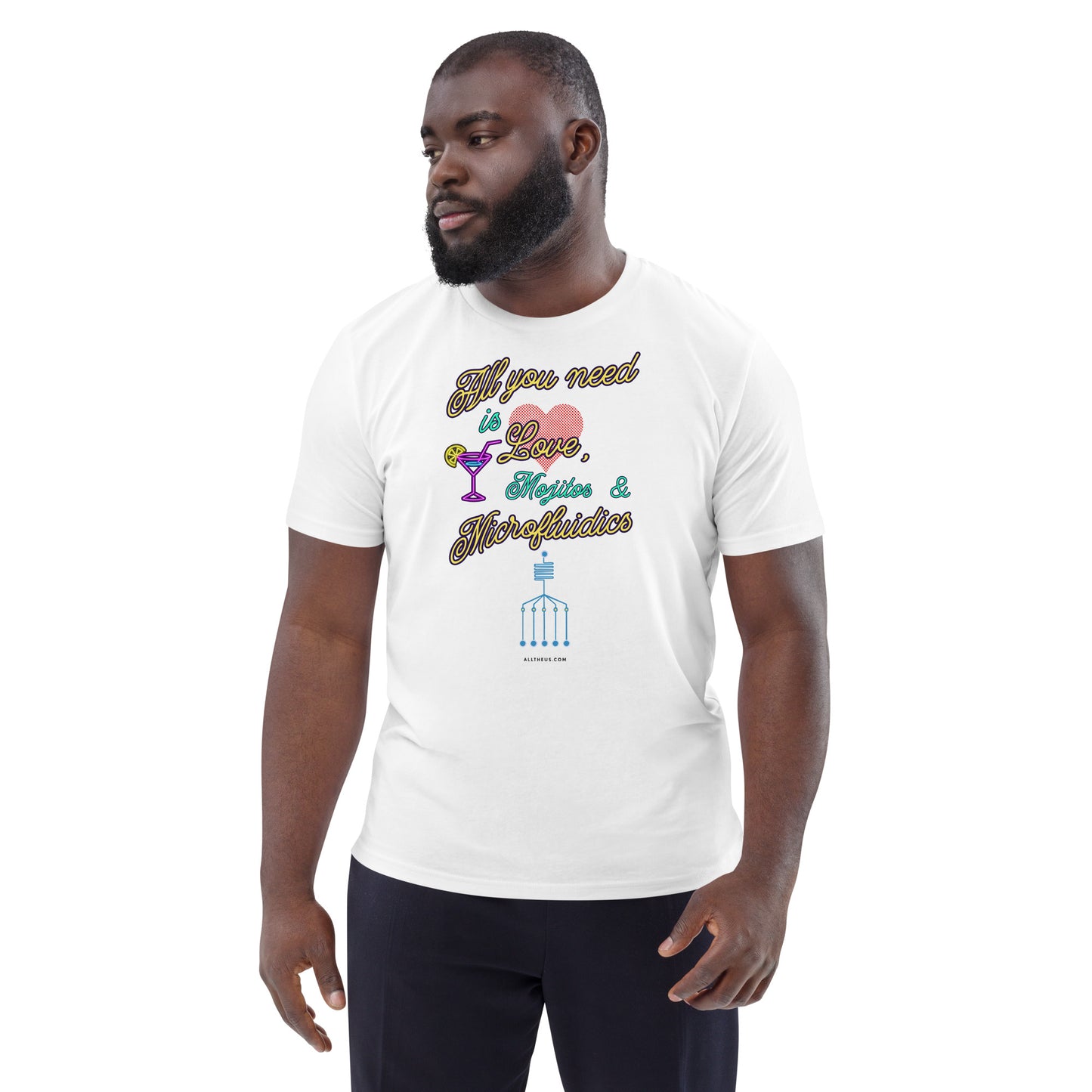 Unisex organic cotton t-shirt All You Need Is Love, Mojitos & Microfluidics