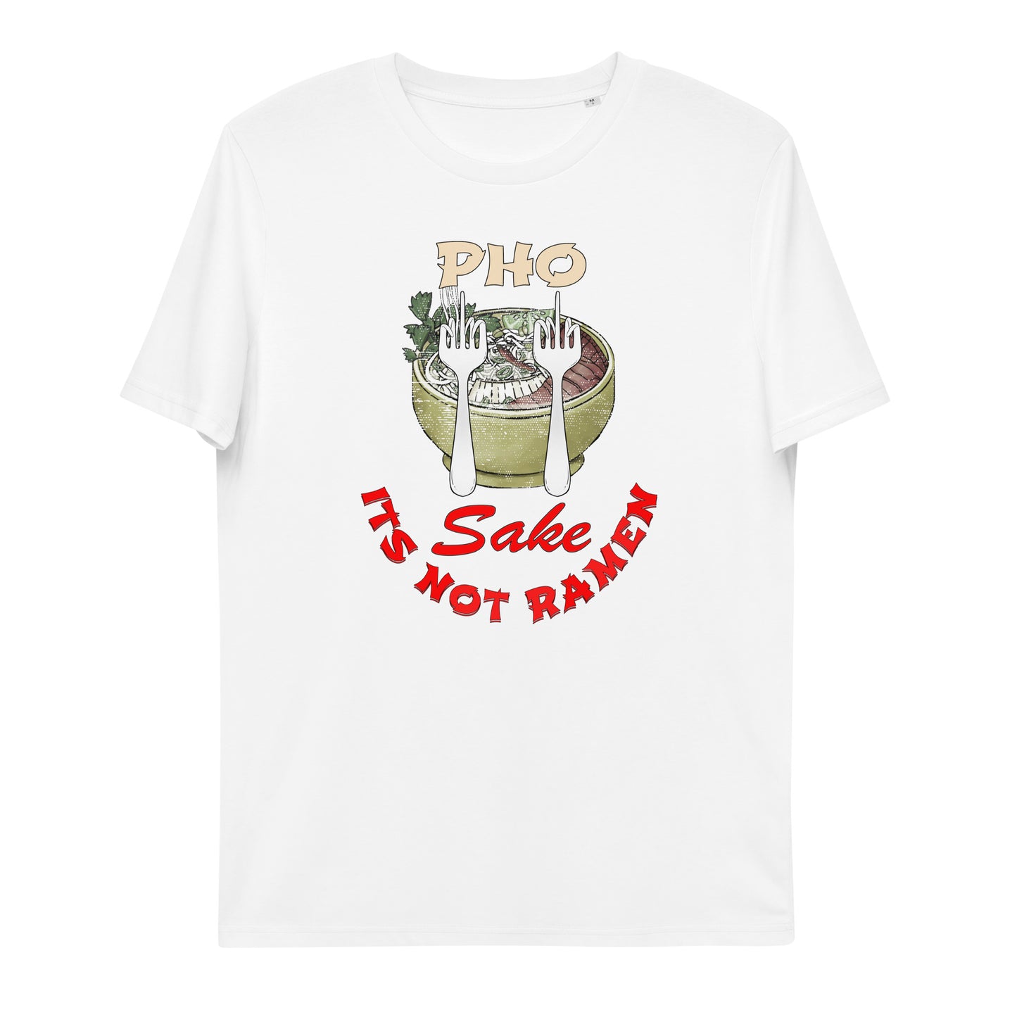 Unisex organic cotton t-shirt Pho FS, Its NOT Ramen