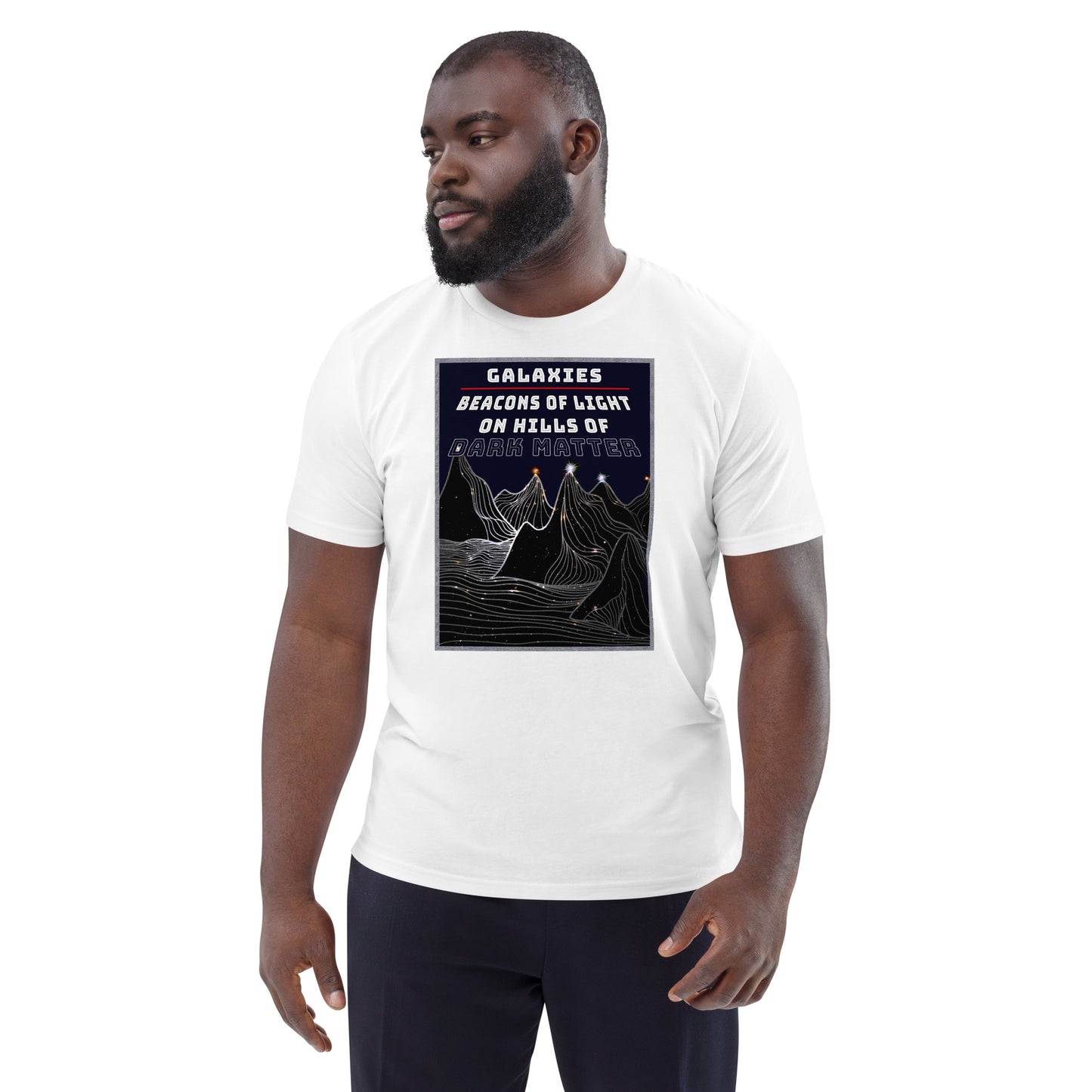 Unisex organic cotton t-shirt - Galaxies, Beacons Of Light On Dark Matter Hills