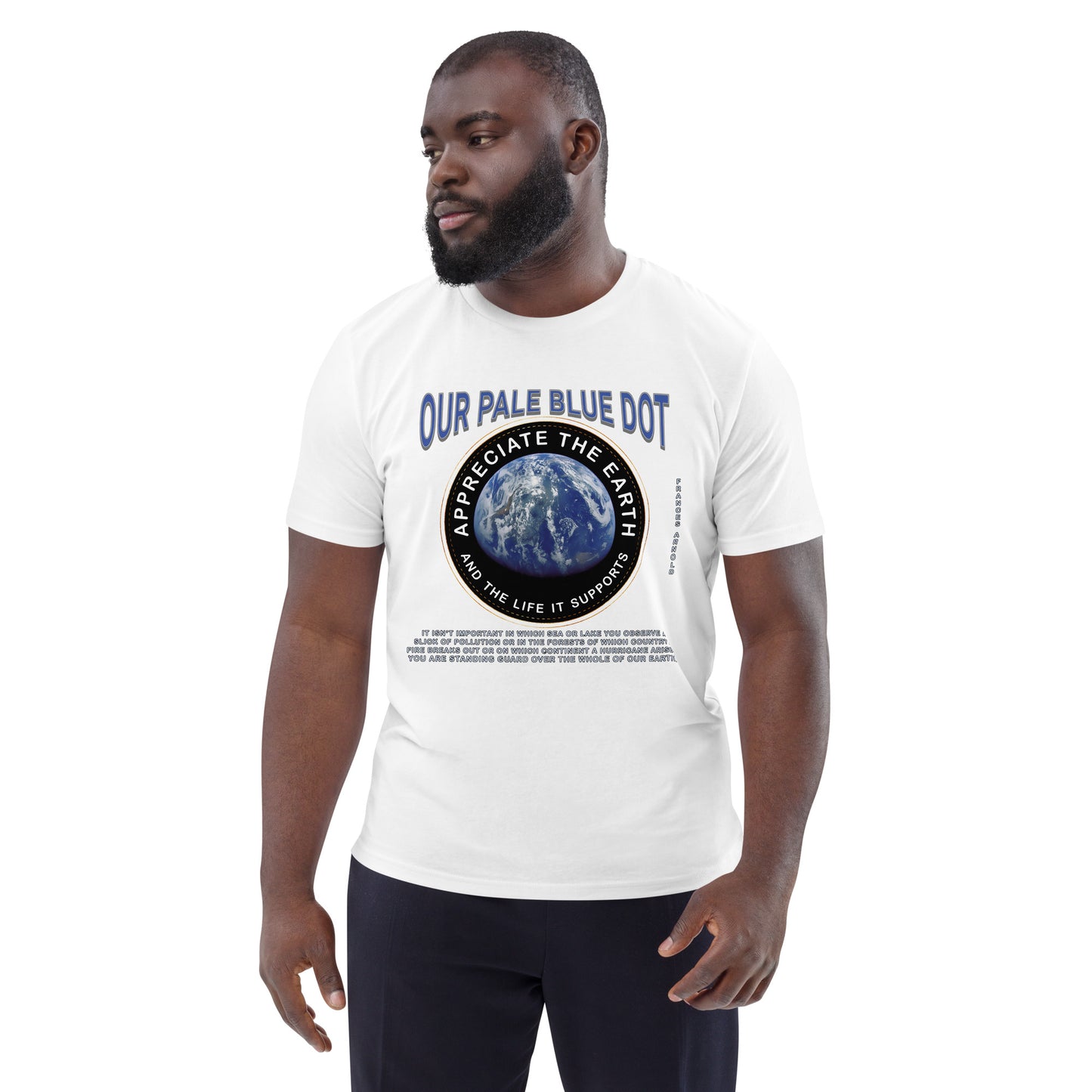 Unisex organic cotton t-shirt - Appreciate The Earth (Frances Arnold) & The Life It Supports