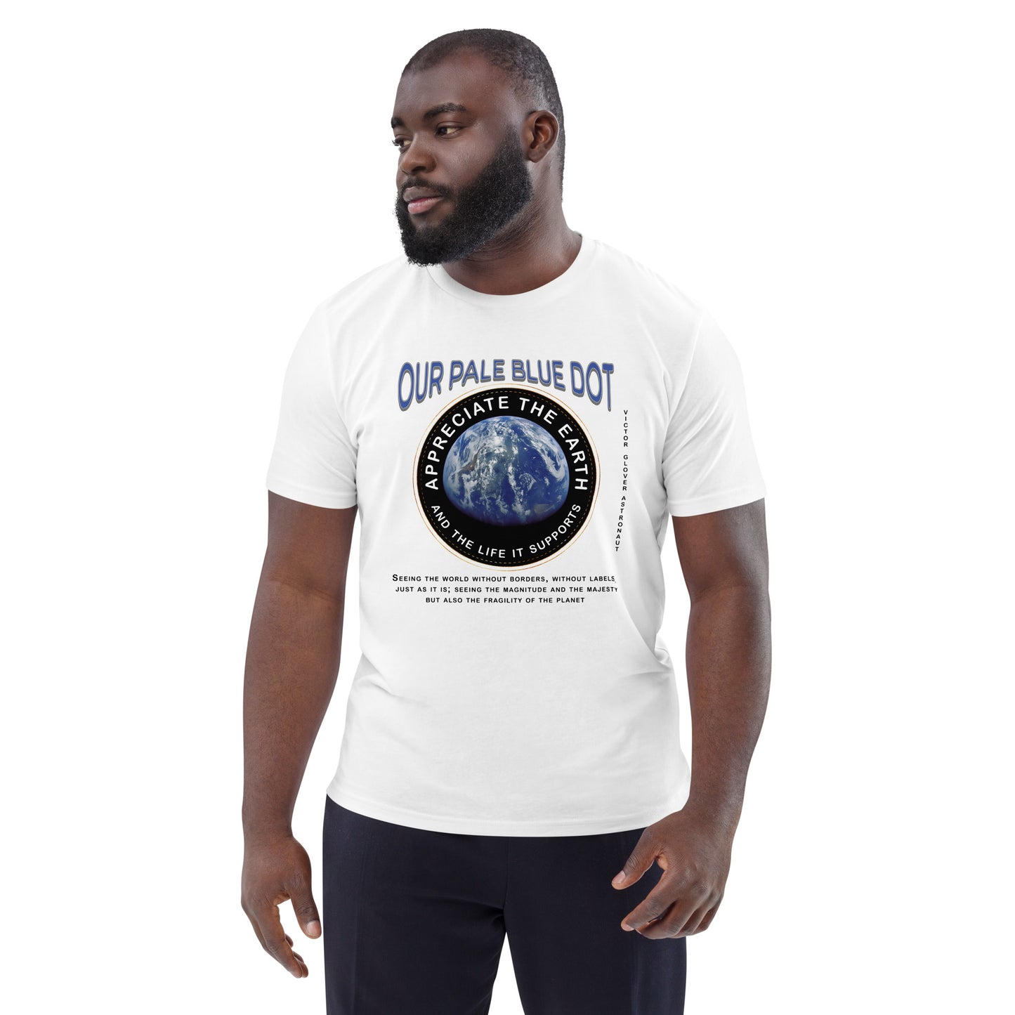 Unisex organic cotton t-shirt - Appreciate The Earth (Victor Glover) & The Life It Supports