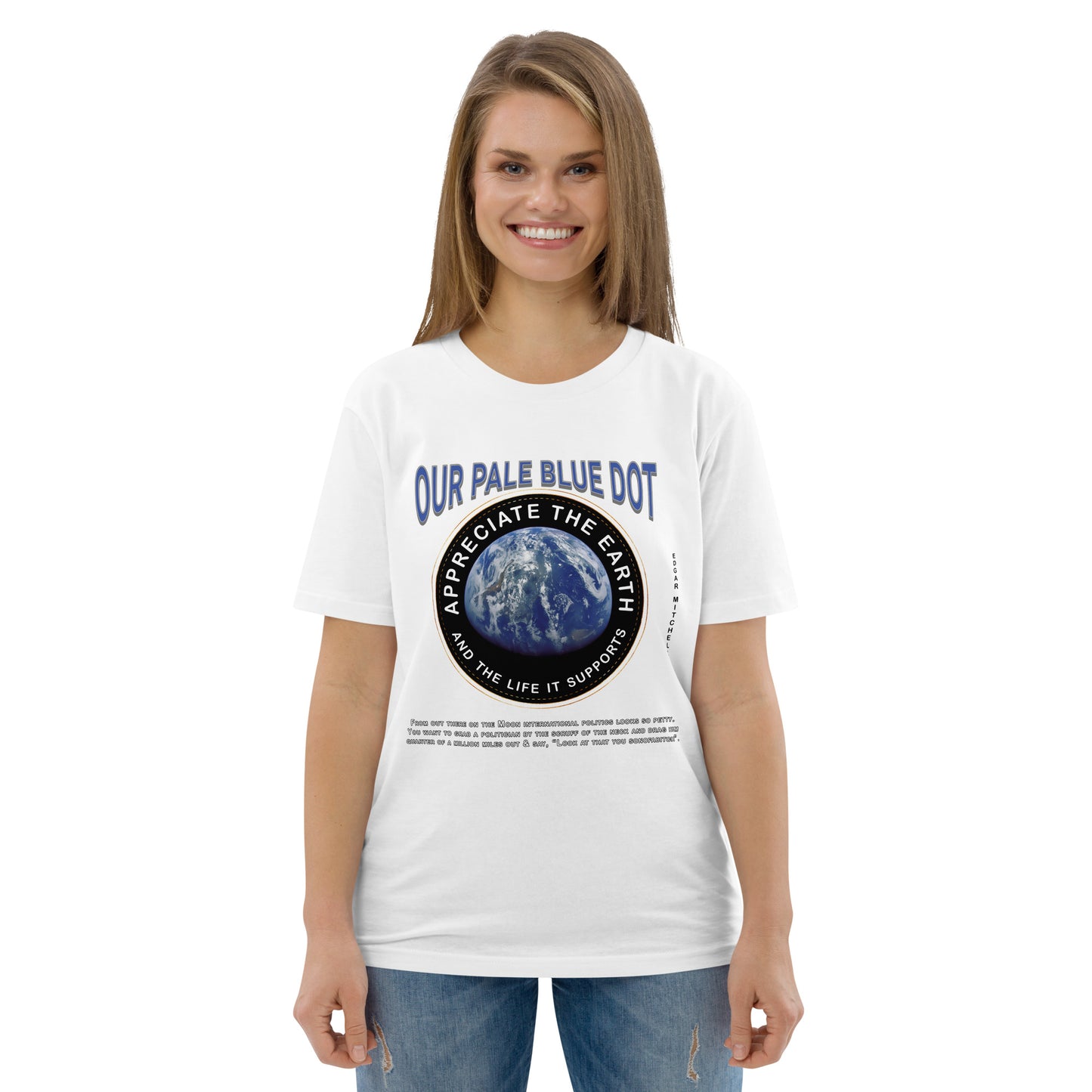 Unisex organic cotton t-shirt -Appreciate The Earth (Edgar Mitchell) & The Life It Supports