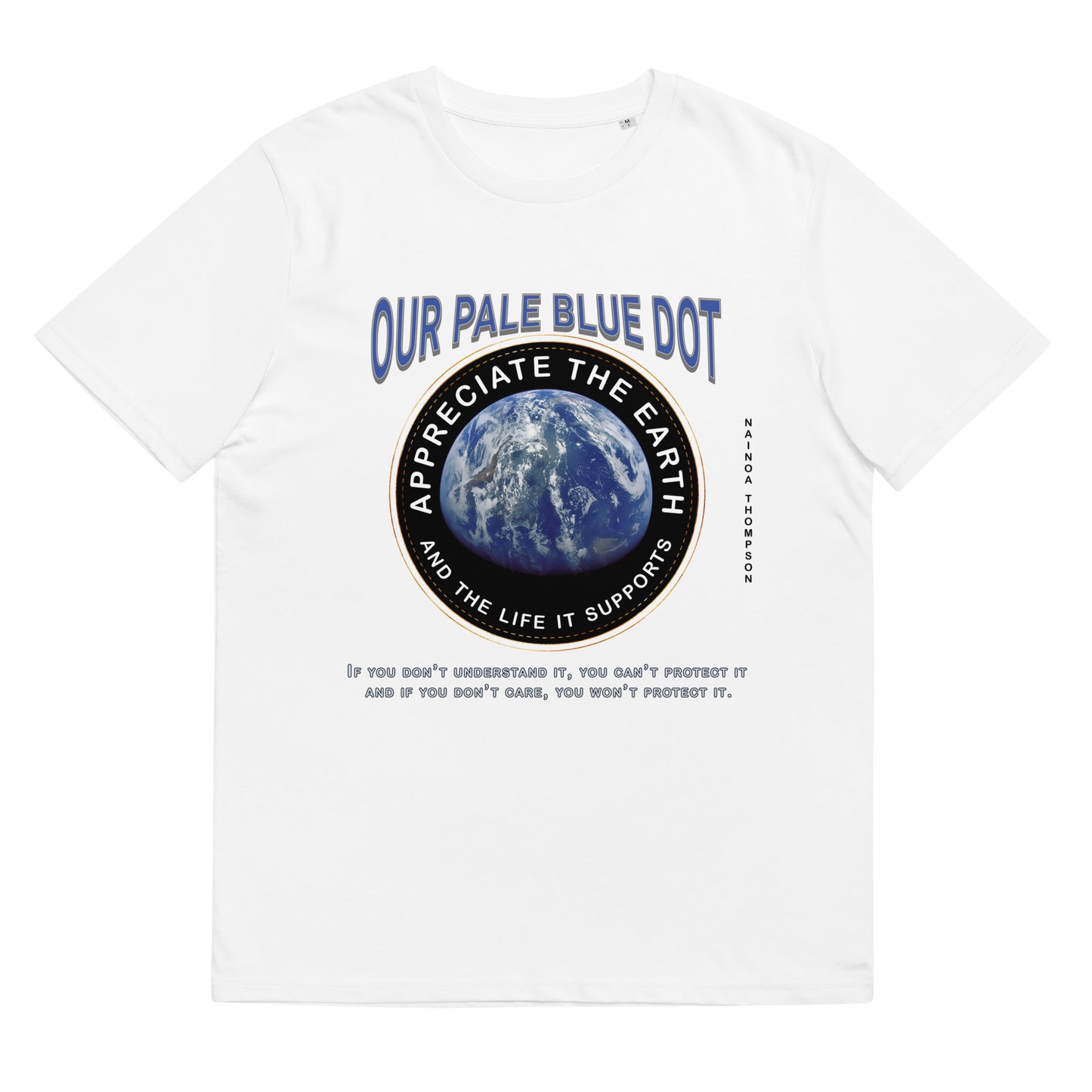 Unisex organic cotton t-shirt - Appreciate The Earth (Nainoa Thompson) & The Life It Supports