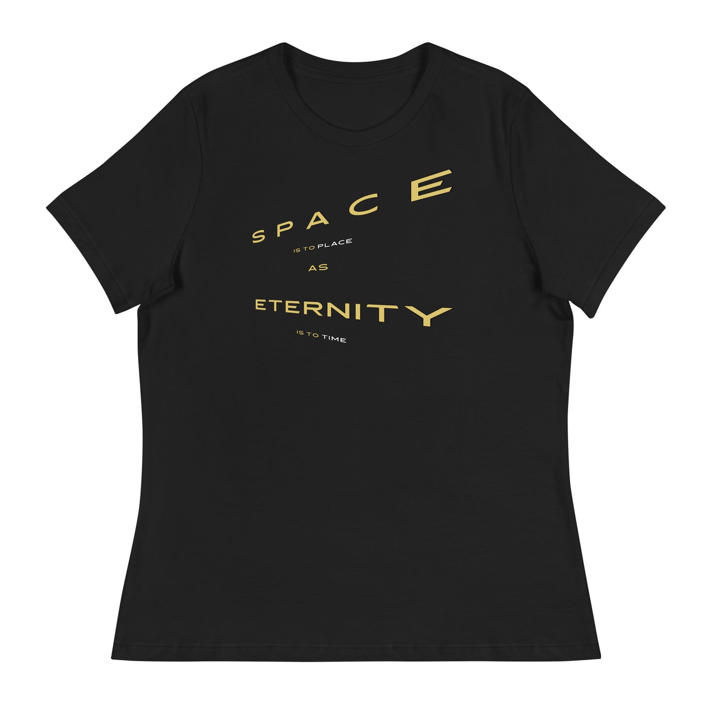 Women's Relaxed T-Shirt - Space Is To Place As Eternity is to Time