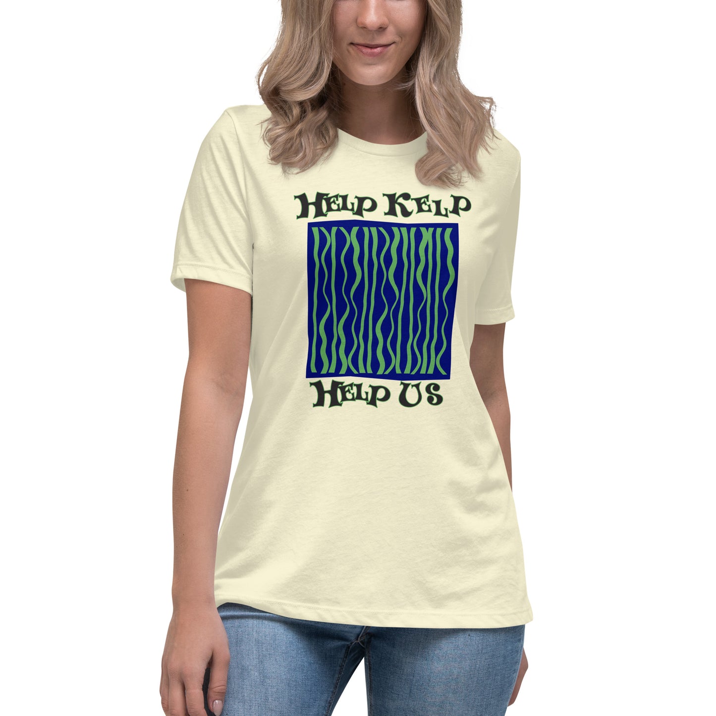 Women's Relaxed T-Shirt: Help Kelp Help Us