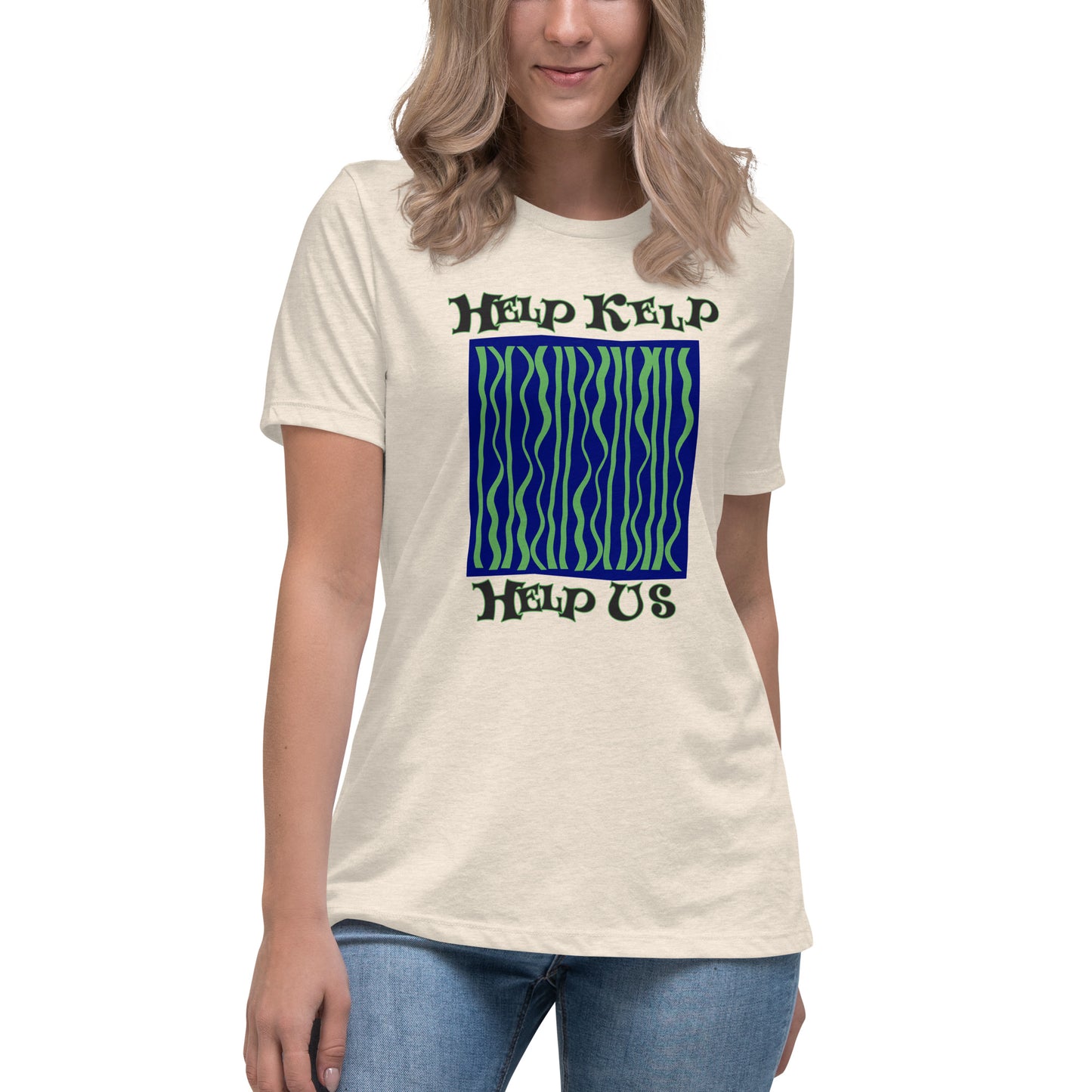Women's Relaxed T-Shirt: Help Kelp Help Us