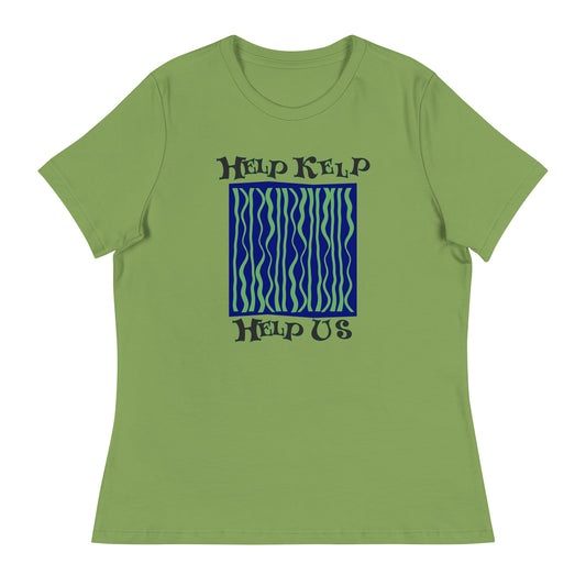 Women's Relaxed T-Shirt: Help Kelp Help Us
