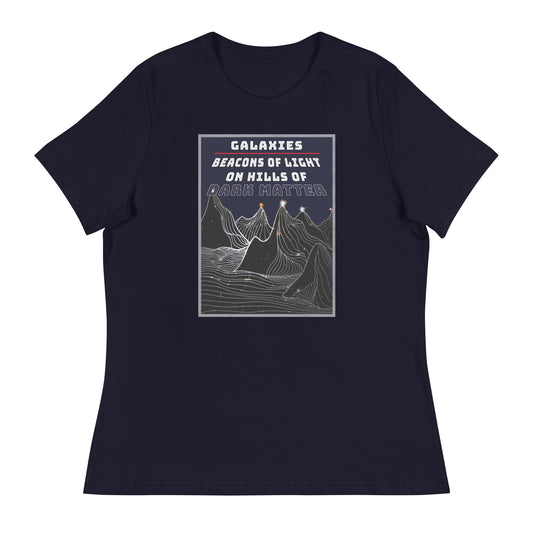 Women's Relaxed T-Shirt Galaxies, Beacons of Light on Dark Matter Hills