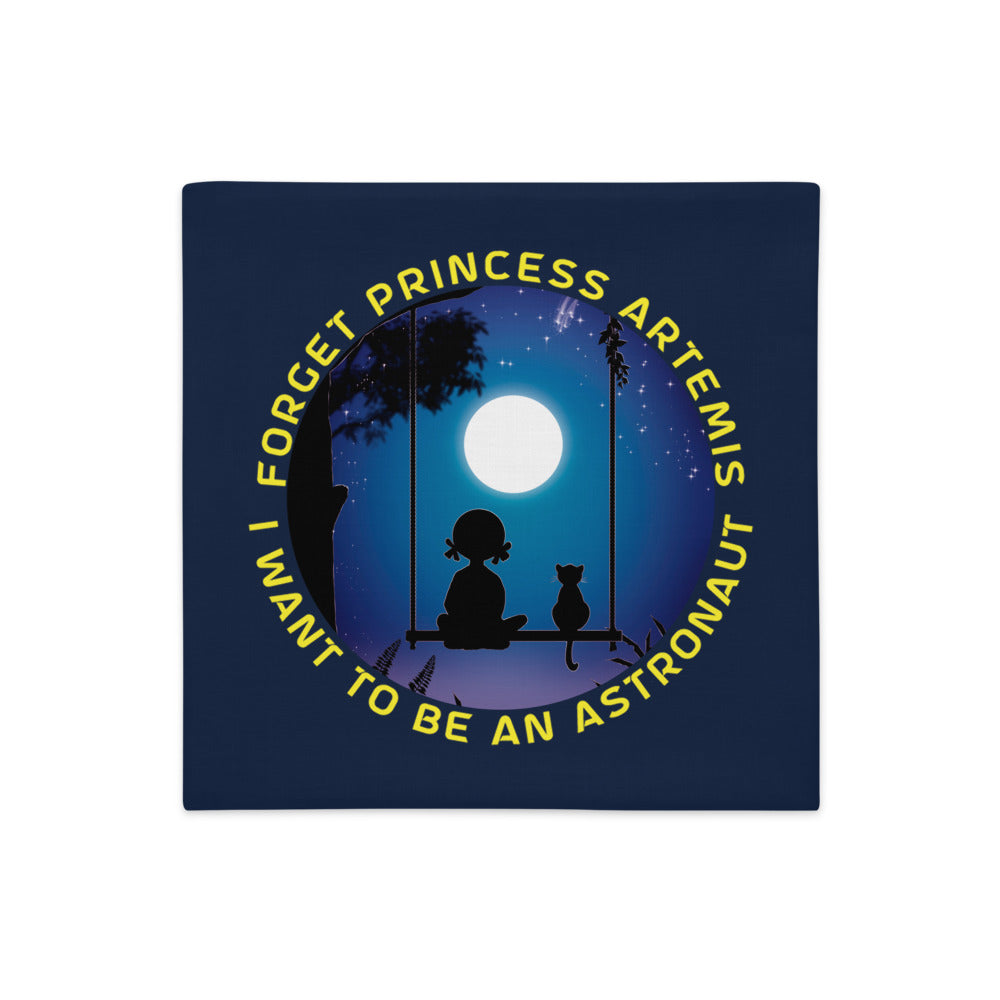 Premium Pillow Case - Forget Princess Artemis, I want to be an Astronaut!