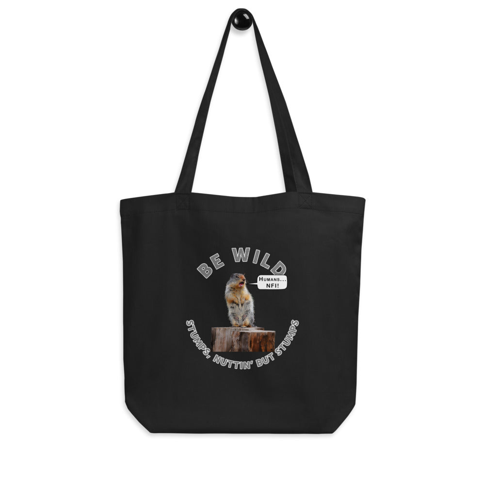 Eco Tote Bag - Squirrels Be Livid About Humans?