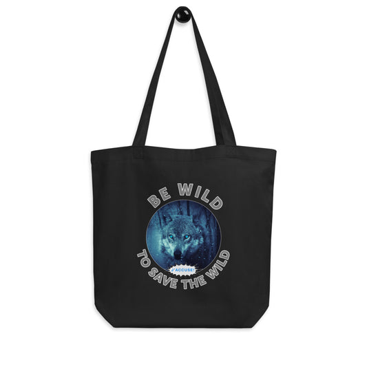 Eco Tote Bag - The Accusing Wolf says "Be Wild To Save The Wild"