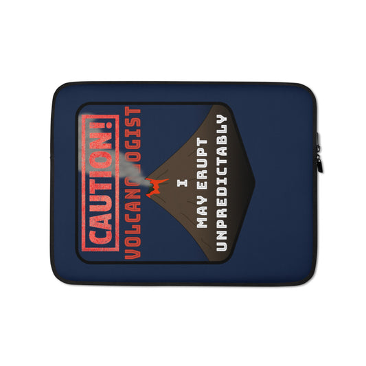 Laptop Sleeve - Caution, Volcanologist. I May Erupt Unpredictably!