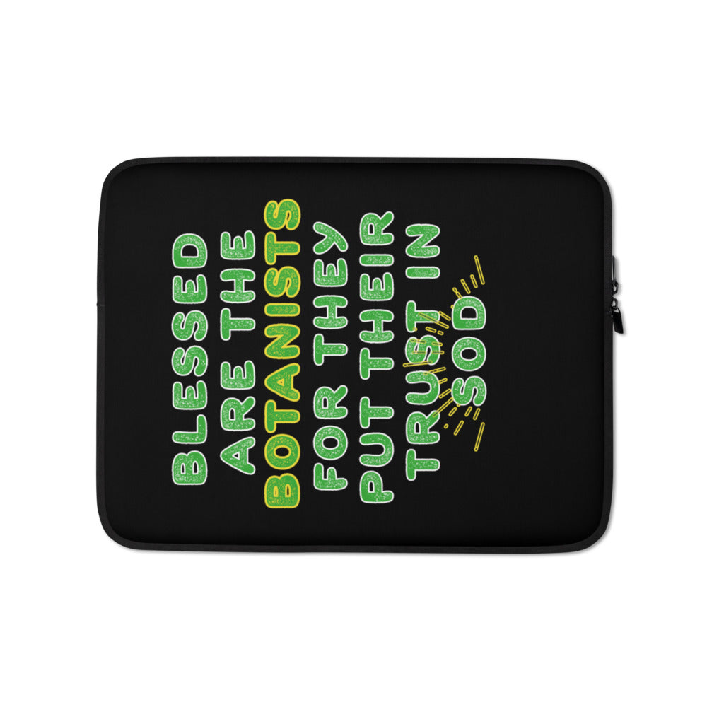 Laptop Sleeve - Blessed Are The Botanists For They Put Their Trust In Sod
