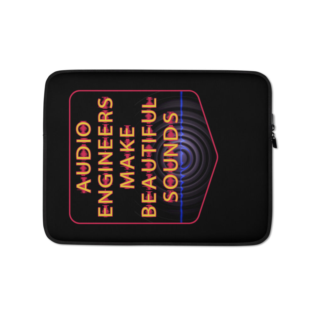 Laptop Sleeve - Audio Engineers Make Beautiful Sounds