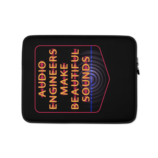 Laptop Sleeve - Audio Engineers Make Beautiful Sounds
