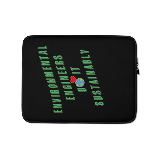 Laptop Sleeve - Environmental Engineers Do It Sustainably