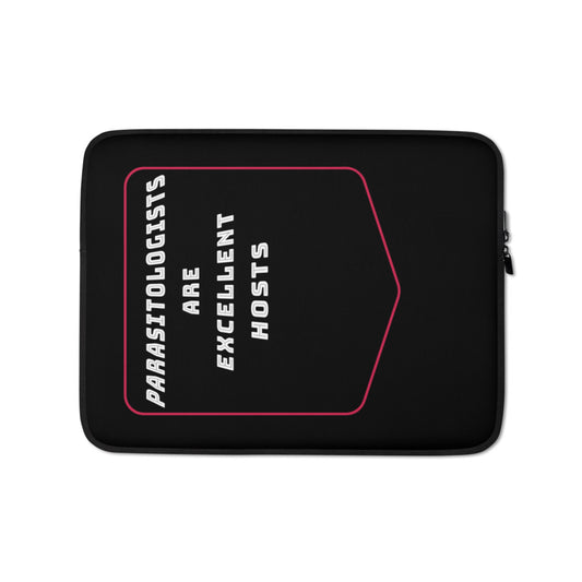 Laptop Sleeve - Parasitoligists Are Excellent Hosts