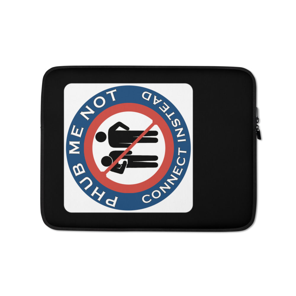 Laptop Sleeve - Phub Me Not, Let's Connect Properly