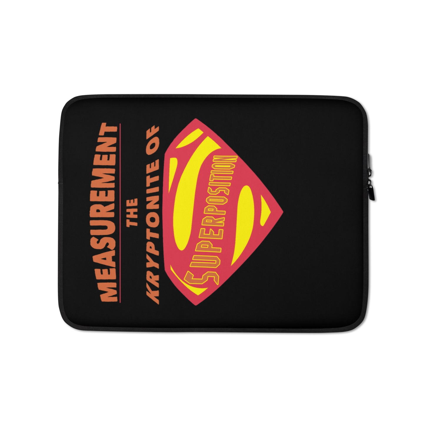 Laptop Sleeve - Measurement, The Kryptonite Of Superposition