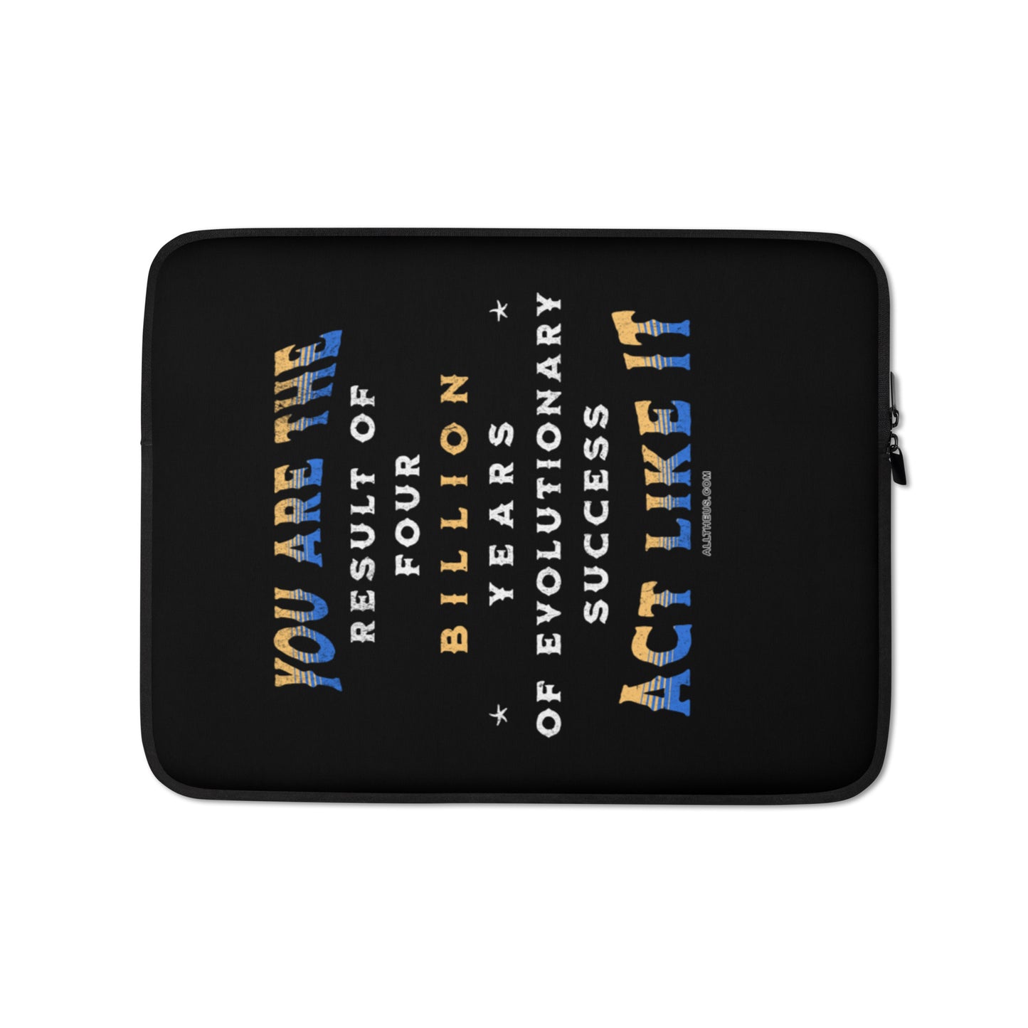 Laptop Sleeve - You Are The Result Of 4 Billion Years Of Evolution