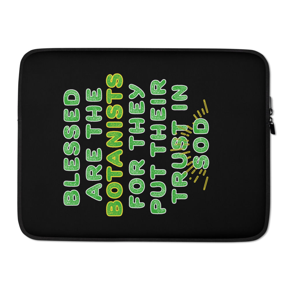 Laptop Sleeve - Blessed Are The Botanists For They Put Their Trust In Sod