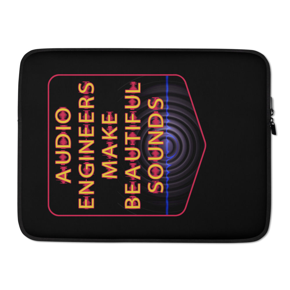 Laptop Sleeve - Audio Engineers Make Beautiful Sounds