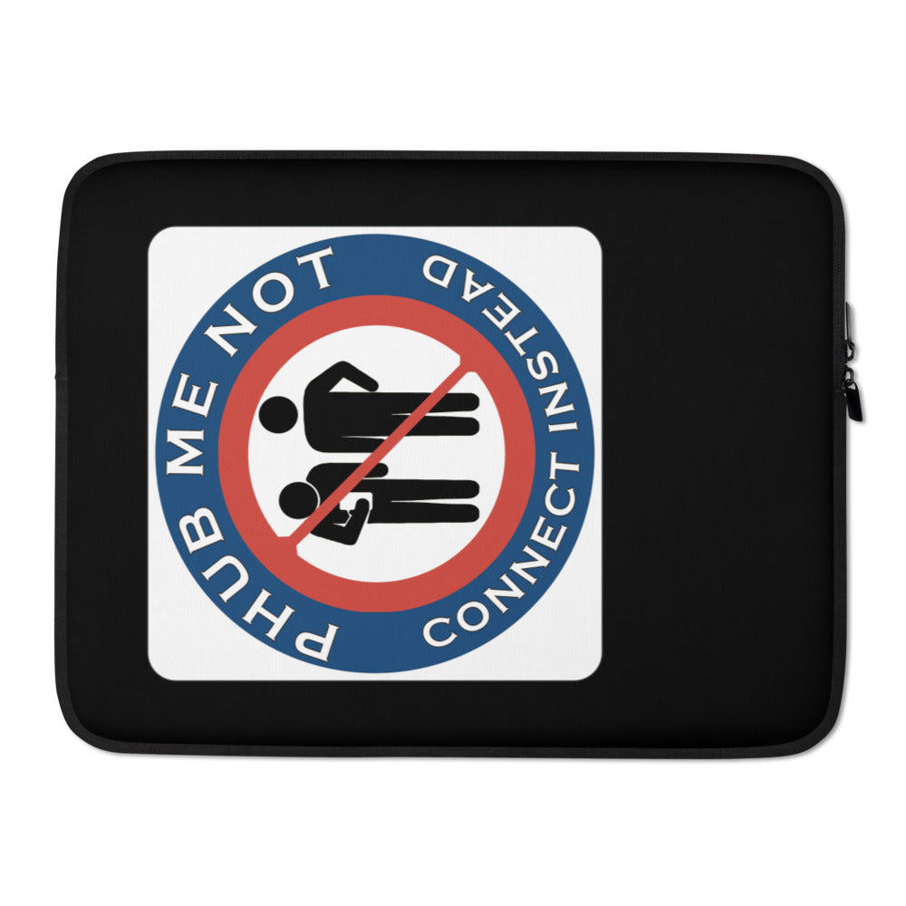 Laptop Sleeve - Phub Me Not, Let's Connect Properly