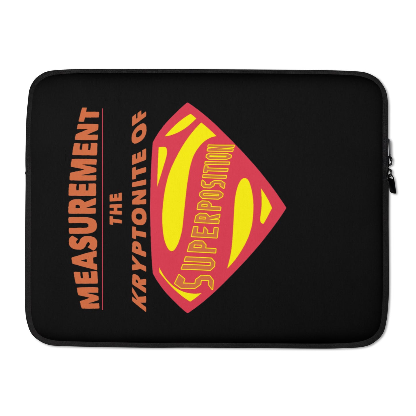 Laptop Sleeve - Measurement, The Kryptonite Of Superposition