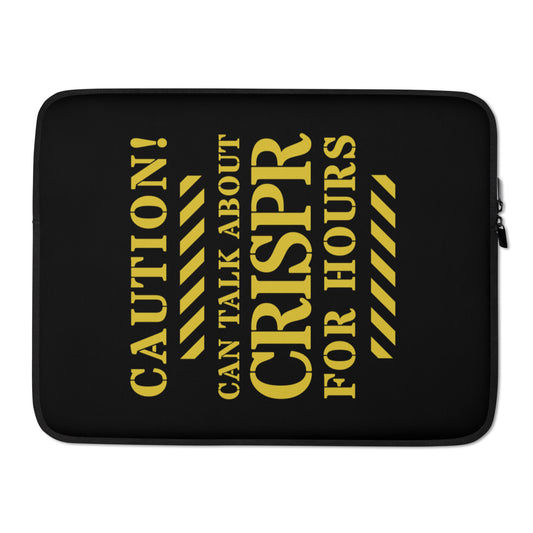 Laptop Sleeve - Caution! Can Talk About CRISPR Cas9 For Hours