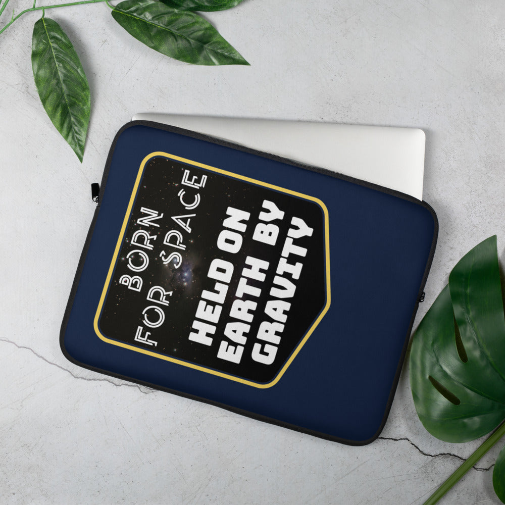 Laptop Sleeve - Born For Space, Bound On Earth ... Damn Gravity
