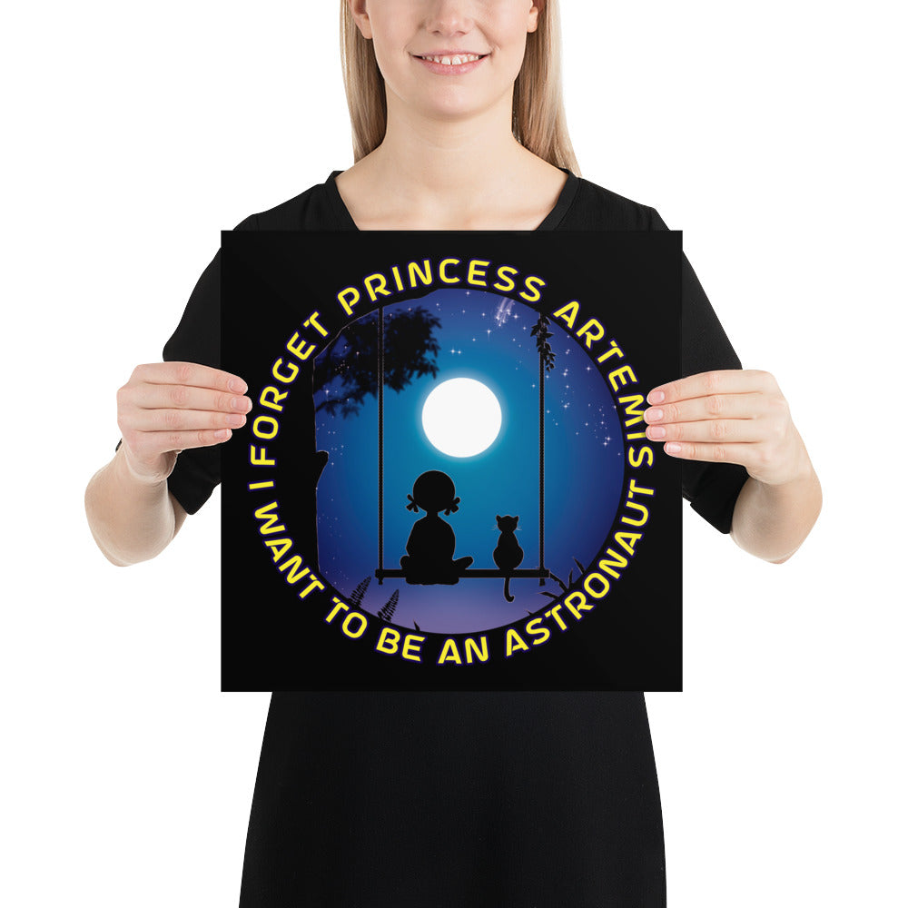Photo paper poster - Forget Princess Artemis, I want to be an Astronaut