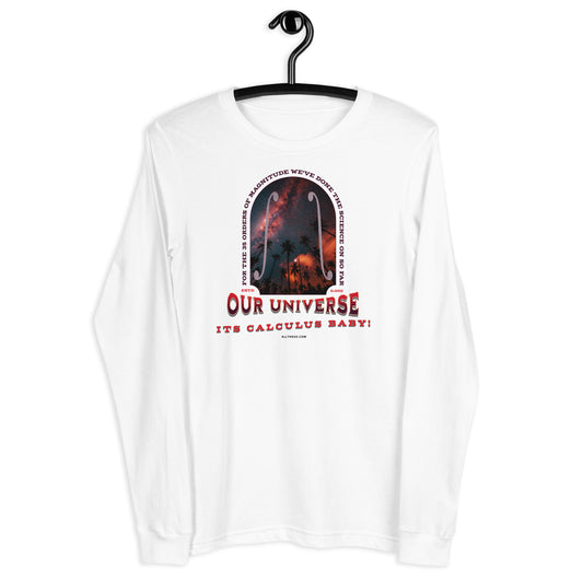 Unisex Long Sleeve Tee - Our Red Shifted Universe, Its Calculus Baby!