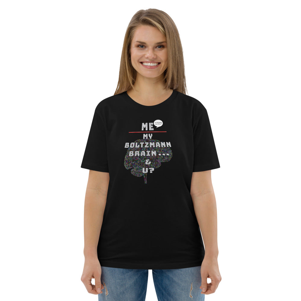Unisex organic cotton t-shirt: Cosmic Vertigo - Me, My Boltzmann Brain ... & U?