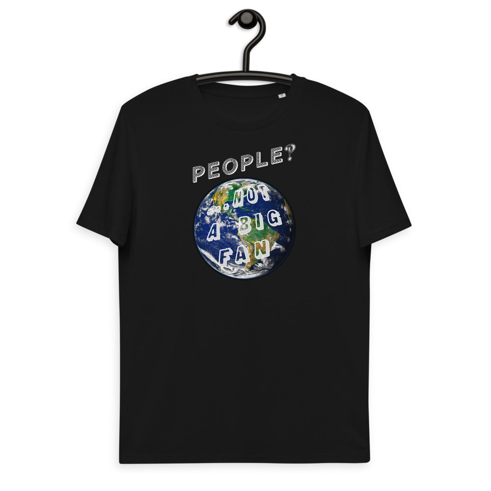 Unisex organic cotton t-shirt: People? Not A Fan and Presently Pretty Wild at Them!