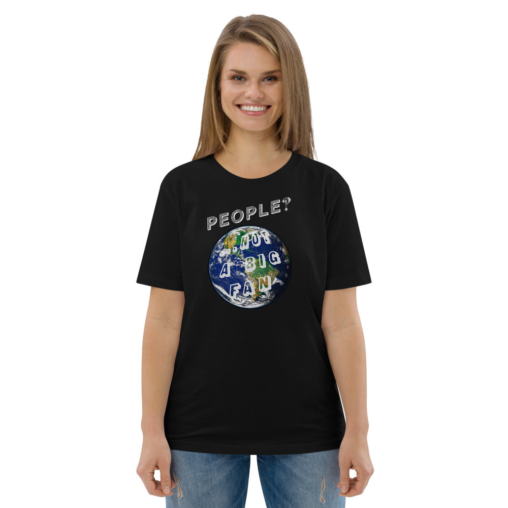 Unisex organic cotton t-shirt: People? Not A Fan and Presently Pretty Wild at Them!