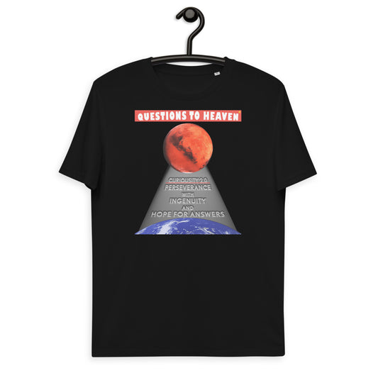 Unisex organic cotton t-shirt - Persevering with Questions To Heaven On Mars?