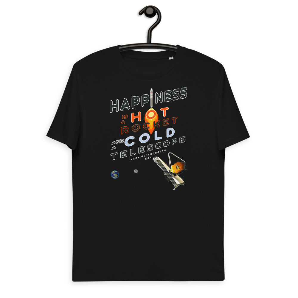Unisex organic cotton t-shirt - Happiness Is A Hot Rocket & A Cold Telescope